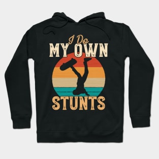 I Do My Own Stunts Funny Skateboard Skate Gift design Hoodie